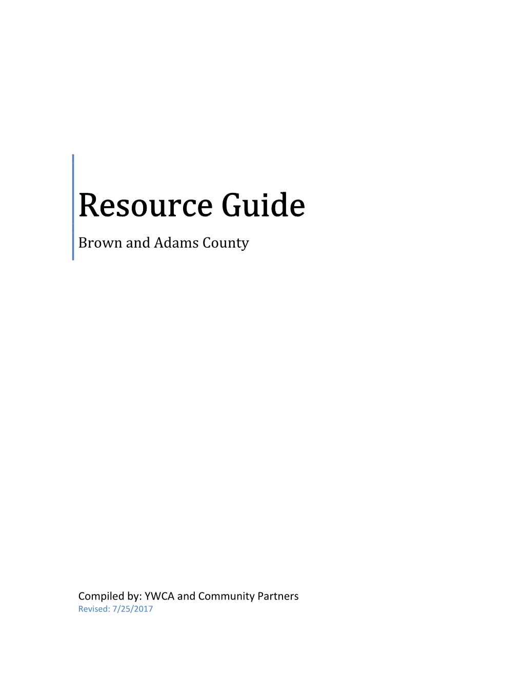 Brown and Adams County Resource Guide Was Developed by YWCA with the Help of Brown and Adams County Community Partners