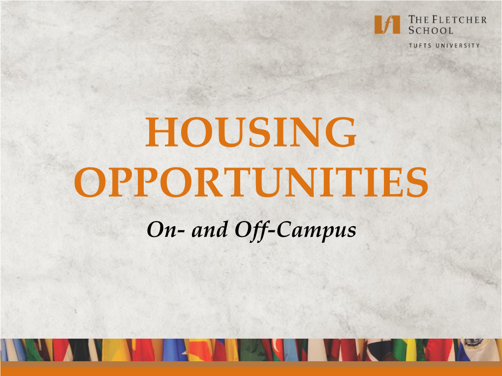 HOUSING OPPORTUNITIES On- and Off-Campus Housing On-Campus