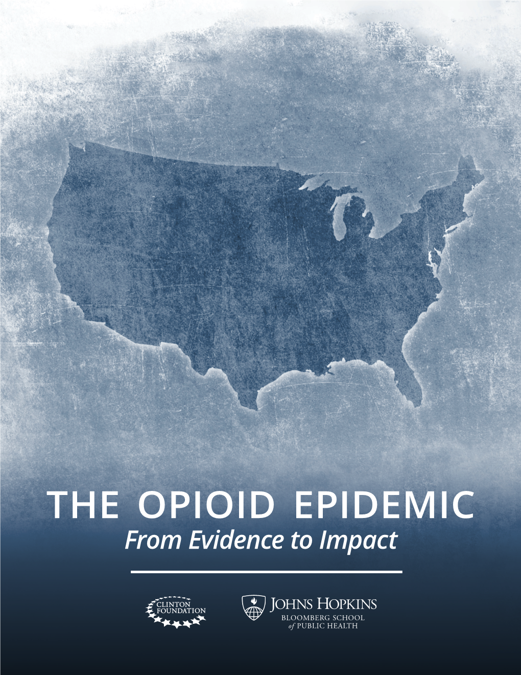 THE OPIOID EPIDEMIC from Evidence to Impact the OPIOID EPIDEMIC from Evidence to Impact