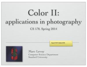 Color II: Applications in Photography CS 178, Spring 2014