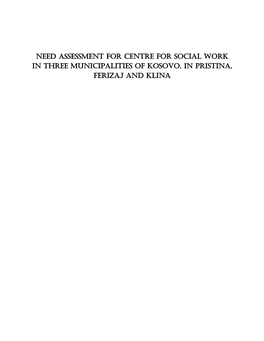 Need Assessment for Centre for Social Work in Three Municipalities of Kosovo, in Pristina, Ferizaj and Klina