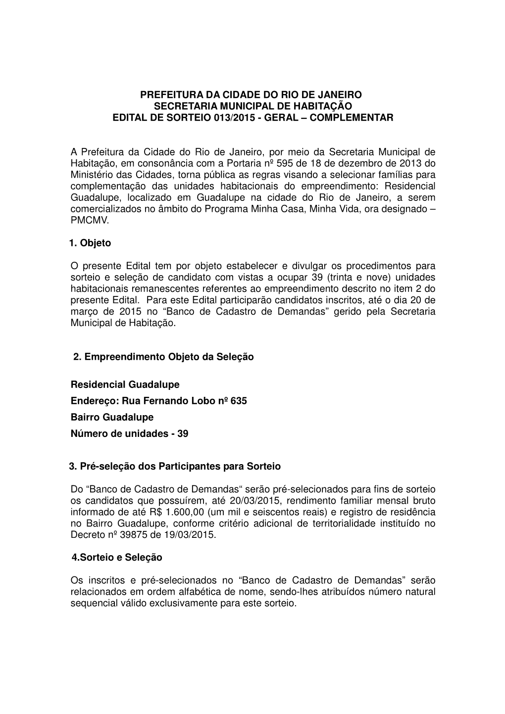 Prefeitura Da Cidade Do Rio De Janeiro Secretaria Municipal De Habitação Edital De Sorteio 013/2015 - Geral – Complementar