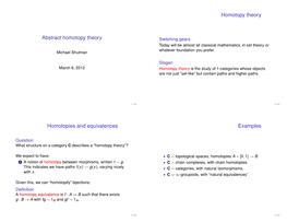 Abstract Homotopy Theory Switching Gears Today Will Be Almost All Classical Mathematics, in Set Theory Or Whatever Foundation You Prefer