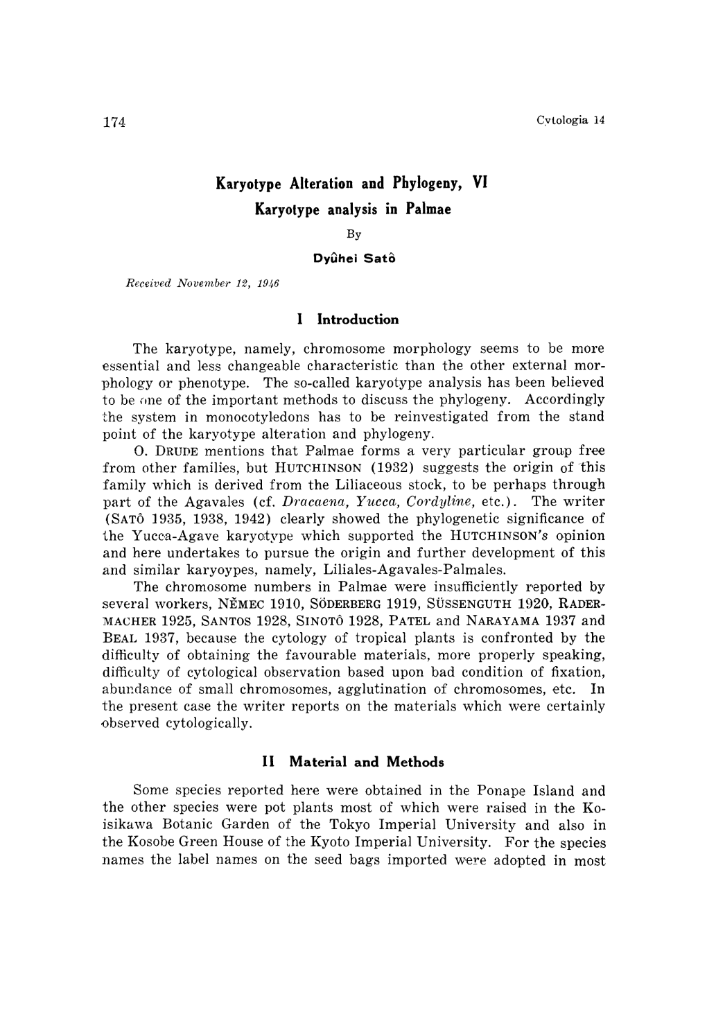 Karyotype Alteration and Phylogeny, VI Karyotype Analysis in Palmae by Dyuhei Sato Receivednovember 12, 1946