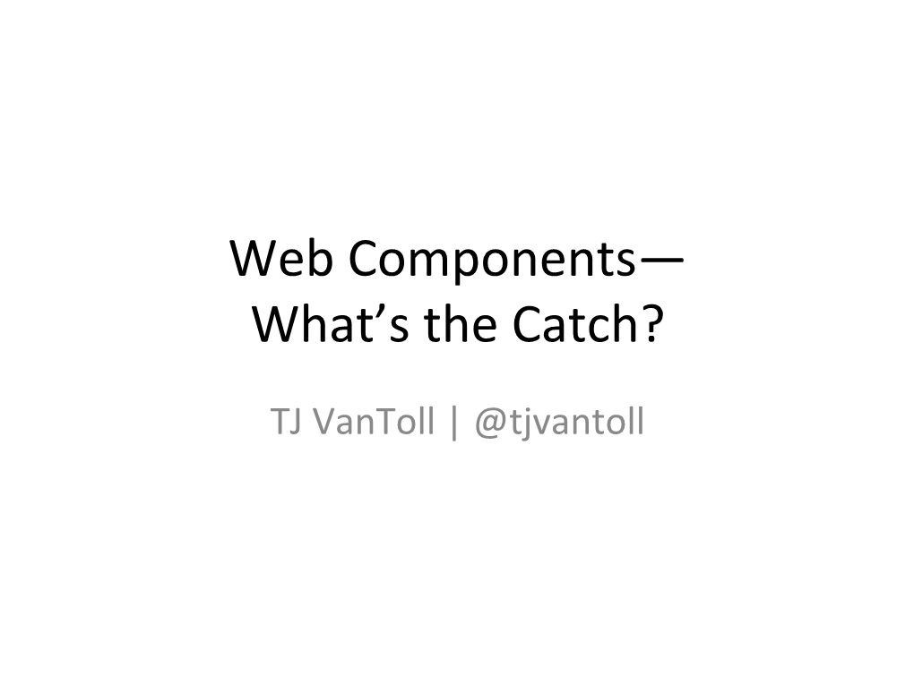 Web Components— What's the Catch?
