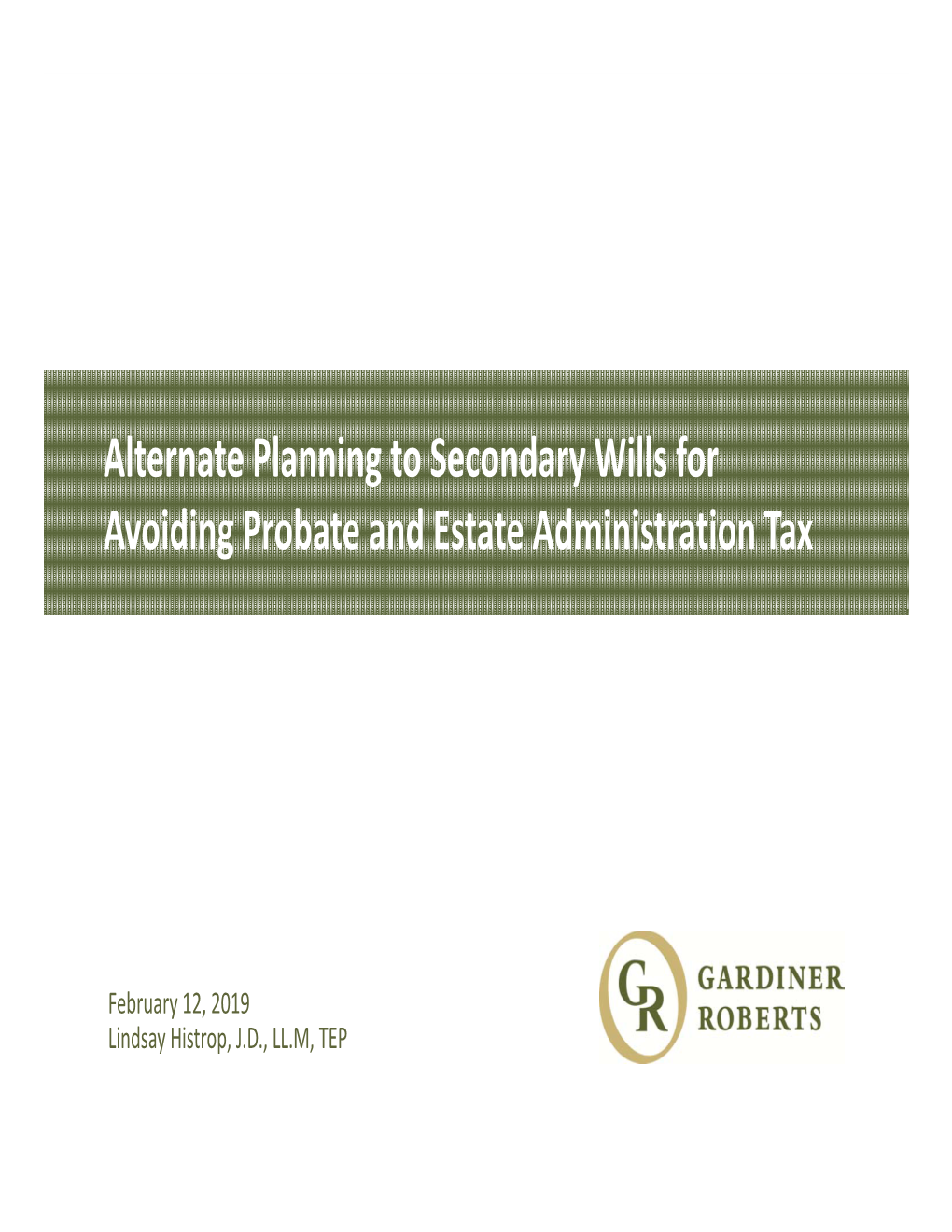 Alternate Planning to Secondary Wills for Avoiding Probate and Estate Administration Tax