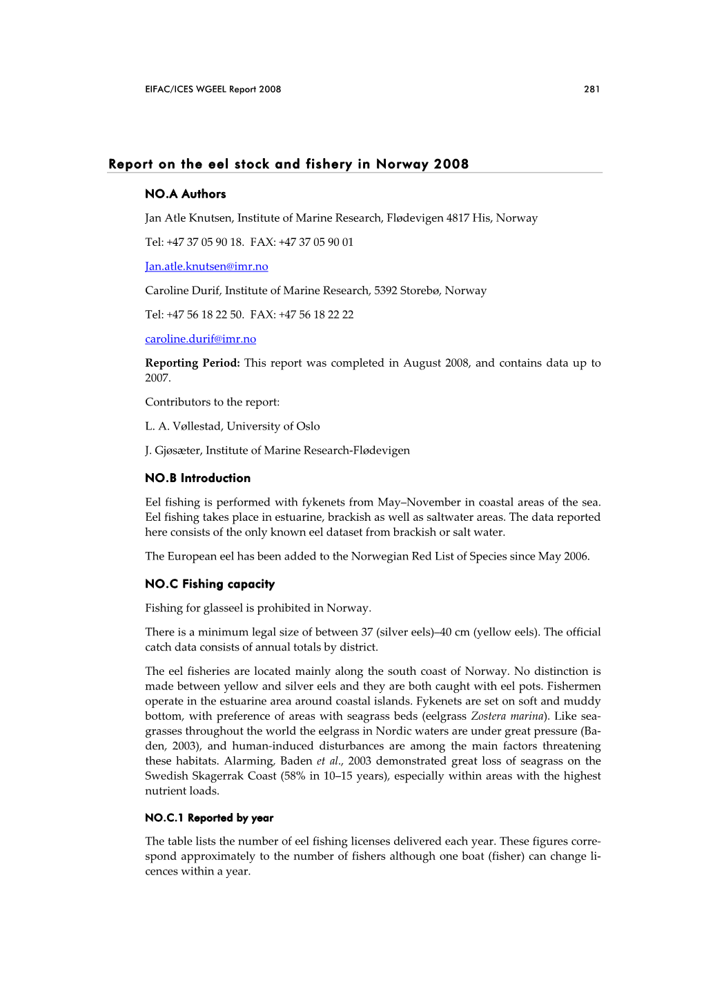 Report on the Eel Stock and Fishery in Norway 2008