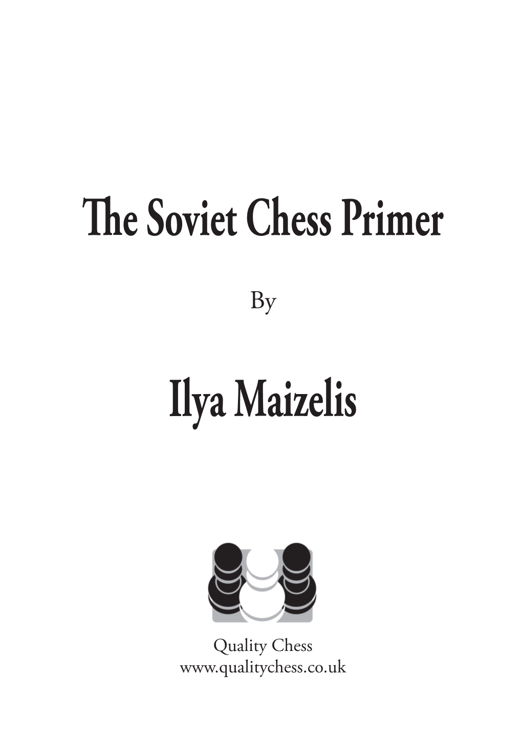 The Soviet Chess Primer Ilya Maizelis