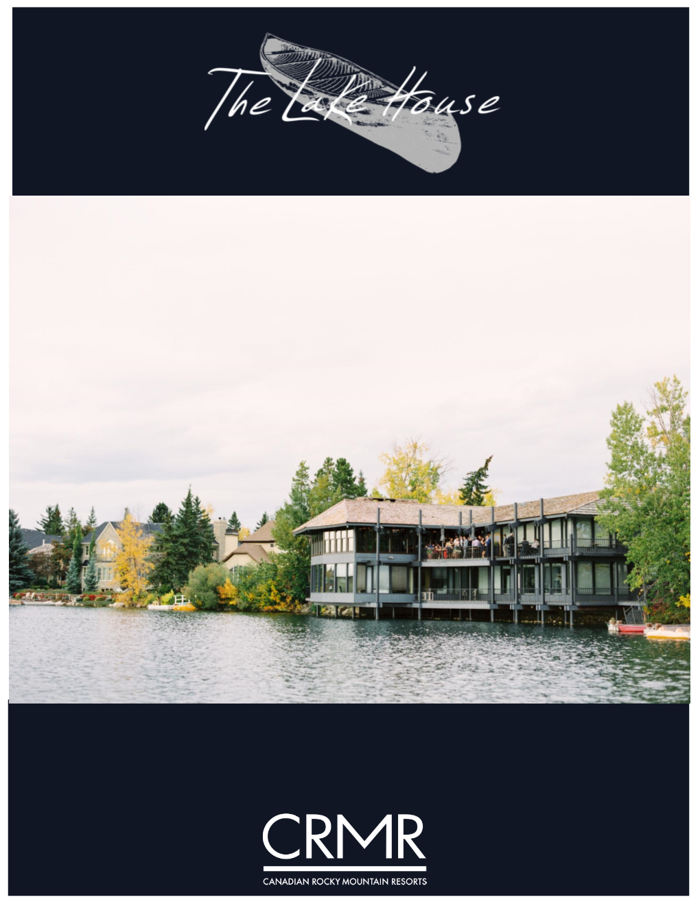 The Lake House Is Home to One of Calgary’S Finest and Most Creative Restaurants As Well As a Unique Setting for Weddings