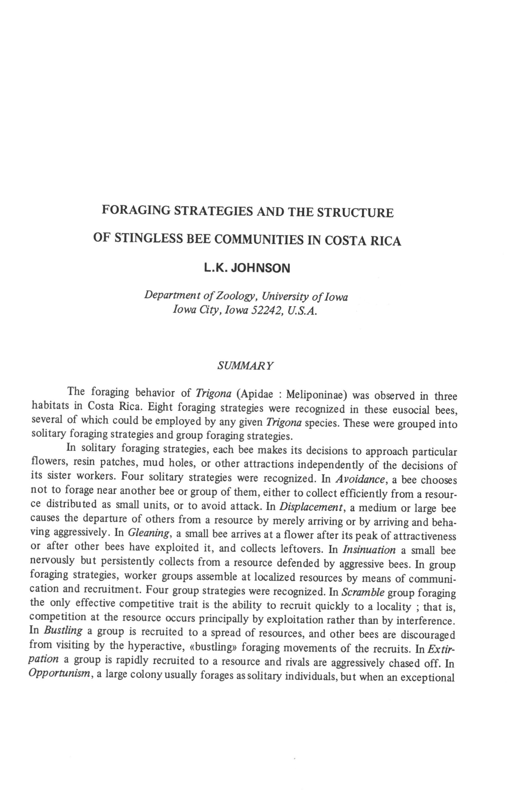FORAGING STRATEGIES and the STRUCTURE of STINGLESS BEE COMMUNITIES in COSTA RICA L.K. JOHNSON Department of Zoology, University