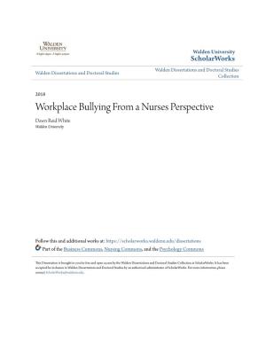 Workplace Bullying from a Nurses Perspective Dawn Reid White Walden University