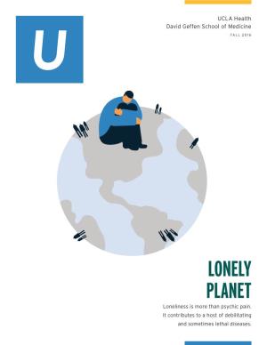 LONELY PLANET Loneliness Is More Than Psychic Pain