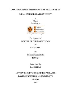 Contemporary Embossing Art Practices in India: an Exploratory Study” Has Been Prepared by Me Under the Guidelines of Dr