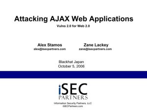 Attacking AJAX Web Applications Vulns 2.0 for Web 2.0