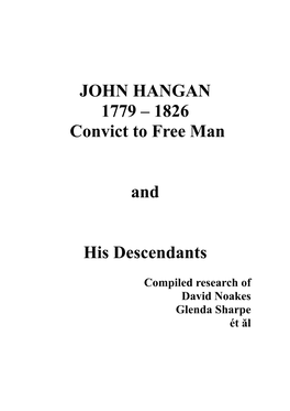 JOHN HANGAN 1779 – 1826 Convict to Free Man and His Descendants