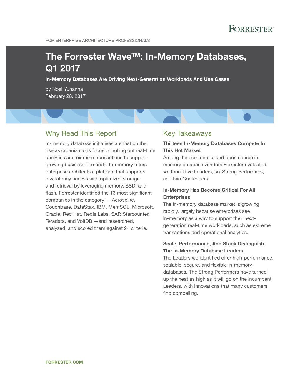 In-Memory Databases, Q1 2017 In-Memory Databases Are Driving Next-Generation Workloads and Use Cases by Noel Yuhanna February 28, 2017