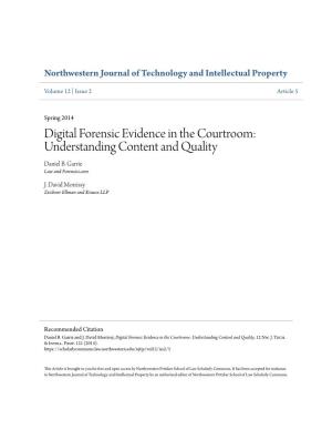 Digital Forensic Evidence in the Courtroom: Understanding Content and Quality Daniel B