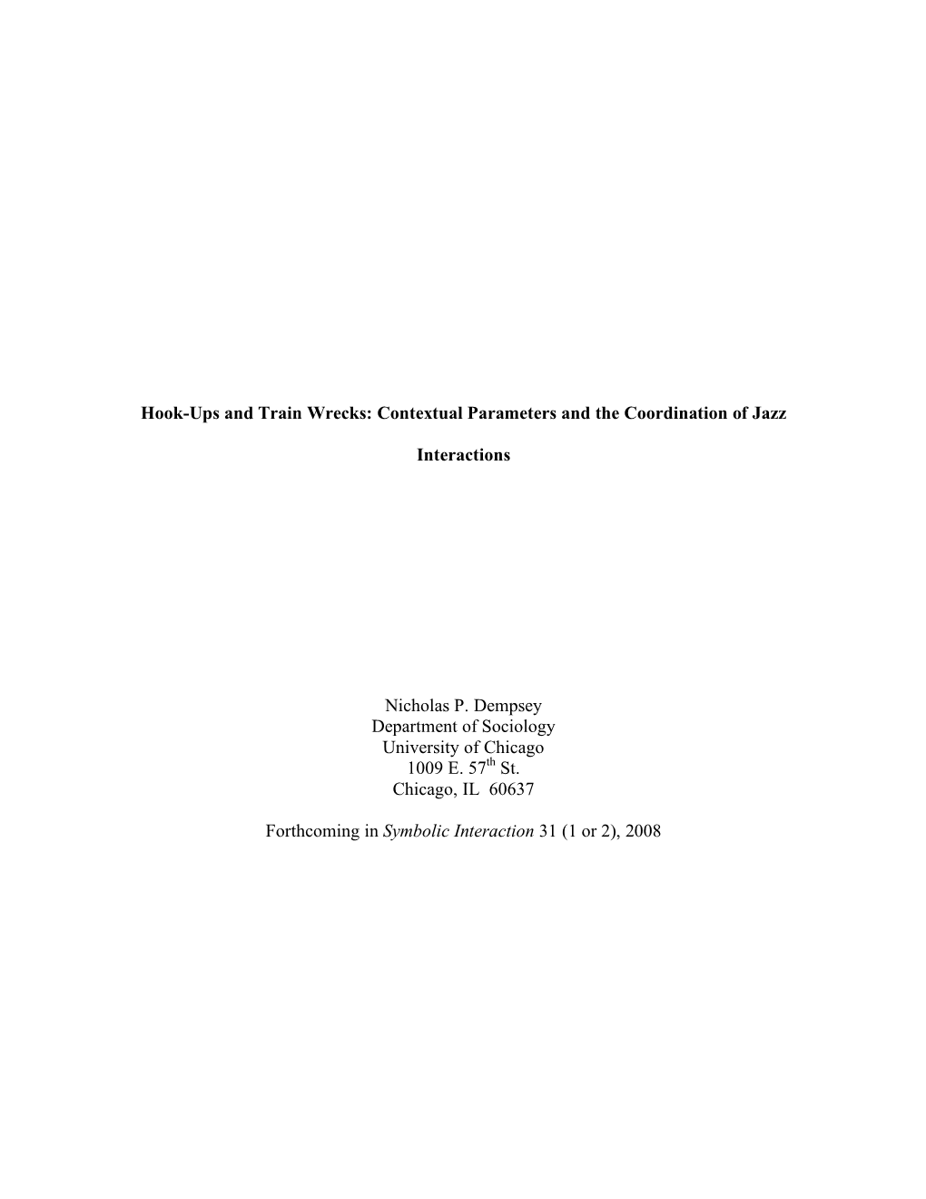 Hook-Ups and Train Wrecks: Contextual Parameters and the Coordination of Jazz Interactions Nicholas P. Dempsey Department Of