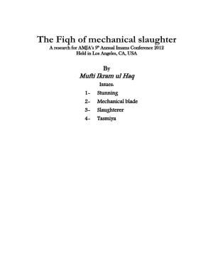 The Fiqh of Mechanical Slaughter a Research for AMJA’S 9Th Annual Imams Conference 2012 Held in Los Angeles, CA, USA