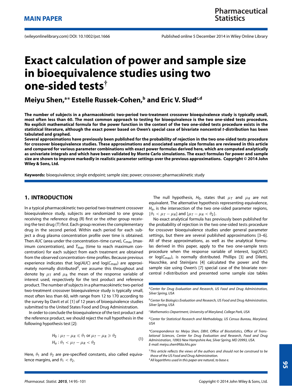 Exact Calculation of Power and Sample Size in Bioequivalence Studies Using Two One-Sided TestsŽ Meiyu Shen,A* Estelle Russek-Cohen,B and Eric V