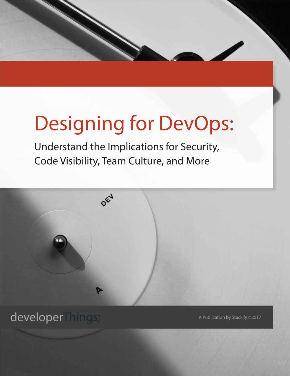 Designing for Devops: Understand the Implications for Security, Code Visibility, Team Culture, and More