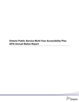 Ontario Public Service Multi-Year Accessibility Plan 2016 Annual Status Report Table of Contents
