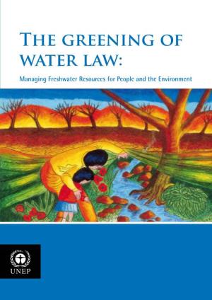 The Greening of Water Law: Managing Freshwater Resources for People and the Environment