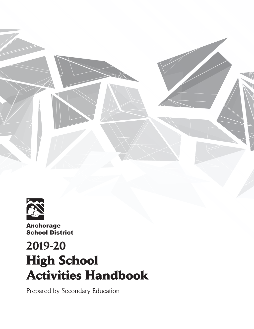 Anchorage School District 2019-20 High School Activities Handbook Prepared by Secondary Education Senior High Coordinating Schools 2019-20