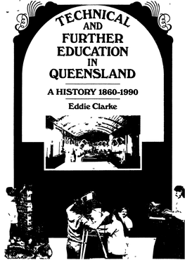 Technical and Further Education in Queensland a History 1860-1990