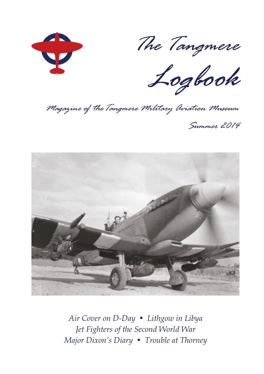 Air Cover on D-Day • Lithgow in Libya Jet Fighters of the Second World War Major Dixon's Diary • Trouble at Thorney