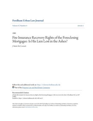 Fire Insurance Recovery Rights of the Foreclosing Mortgagee: Is His Lien Lost in the Ashes? J