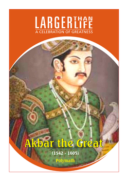 Akbar the Great Was the Son of Nasiruddin Humayun Whom He Succeeded As Ruler of the Mughal Empire from 1556 to 1605