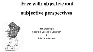 Free Will: Objective and Subjective Perspectives