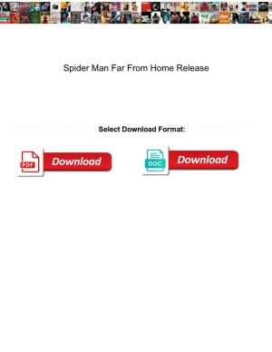 Spider Man Far from Home Release