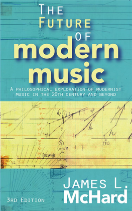The Future of Modern Music a Philosophical Exploration of Modernist Music in the 20Th Century and Beyond