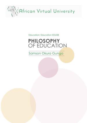 PHILOSOPHY of EDUCATION Samson Okura Gunga Philosophy of Education