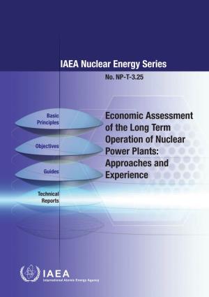 IAEA Nuclear Energy Series Economic Assessment of the Long Term Operation of Nuclear Power Plants: Approaches and Experience No