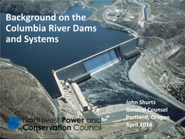 Background on the Columbia River System and Dams
