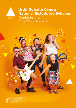 Urdd Gobaith Cymru National Eisteddfod Syllabus Denbighshire May 25–– 30, 2020