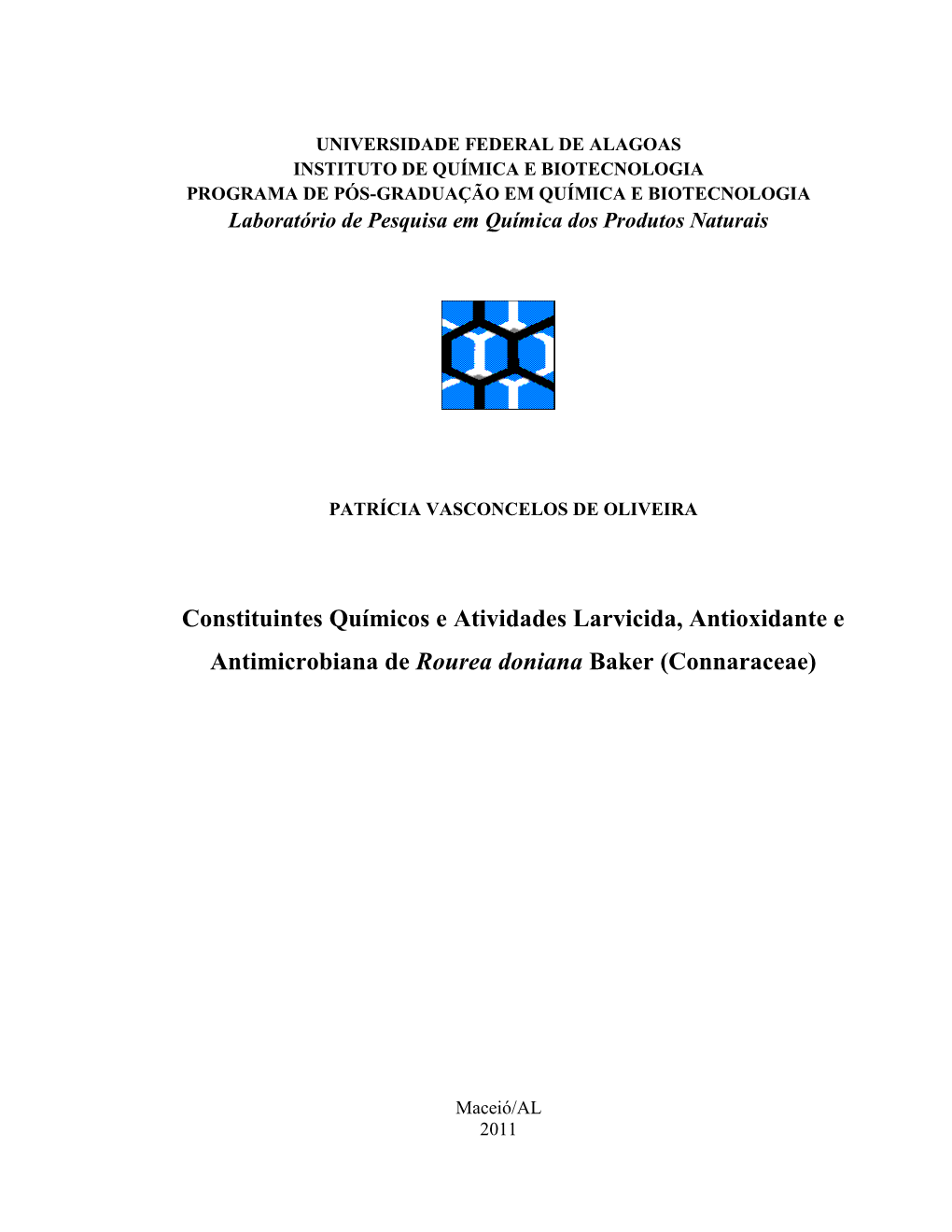 Constituintes Químicos E Atividades Larvicida, Antioxidante E Antimicrobiana De Rourea Doniana Baker (Connaraceae)