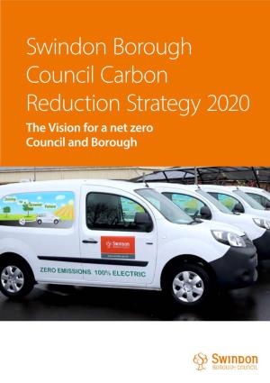 Swindon Borough Council Carbon Reduction Strategy 2020 the Vision for a Net Zero Council and Borough Contents