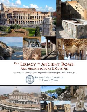 The Legacy of Ancient Rome: Art, Architecture & Cuisine October 2 -13, 2020 (12 Days | 18 Guests) with Archaeologist Albert Leonard, Jr
