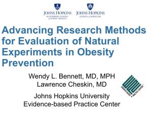 Advancing Research Methods for Evaluation of Natural Experiments in Obesity Prevention Wendy L