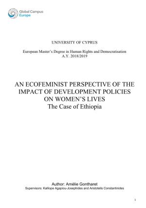 AN ECOFEMINIST PERSPECTIVE of the IMPACT of DEVELOPMENT POLICIES on WOMEN’S LIVES the Case of Ethiopia