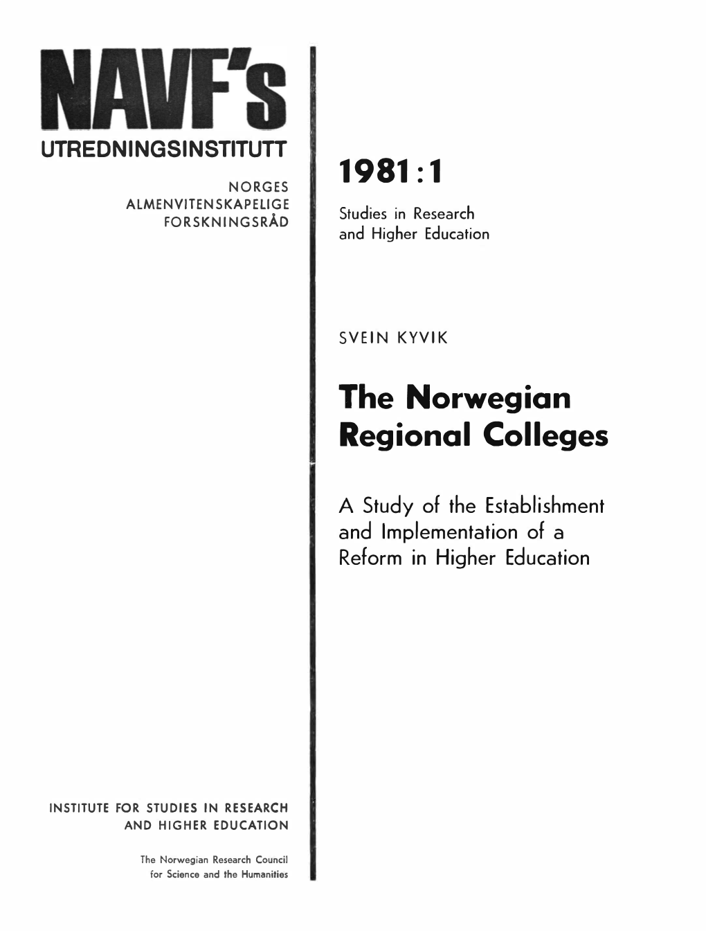 1981: 1 ALMENVITENSKAPELIGE FORSKNINGSRÅD Studies in Research and Higher Education