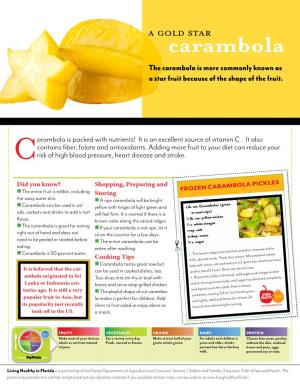 Carambola the Carambola Is More Commonly Known As a Star Fruit Because of the Shape of the Fruit