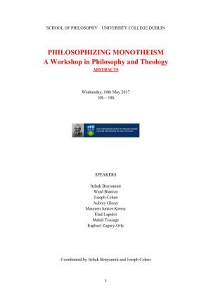 PHILOSOPHIZING MONOTHEISM a Workshop in Philosophy and Theology ABSTRACTS