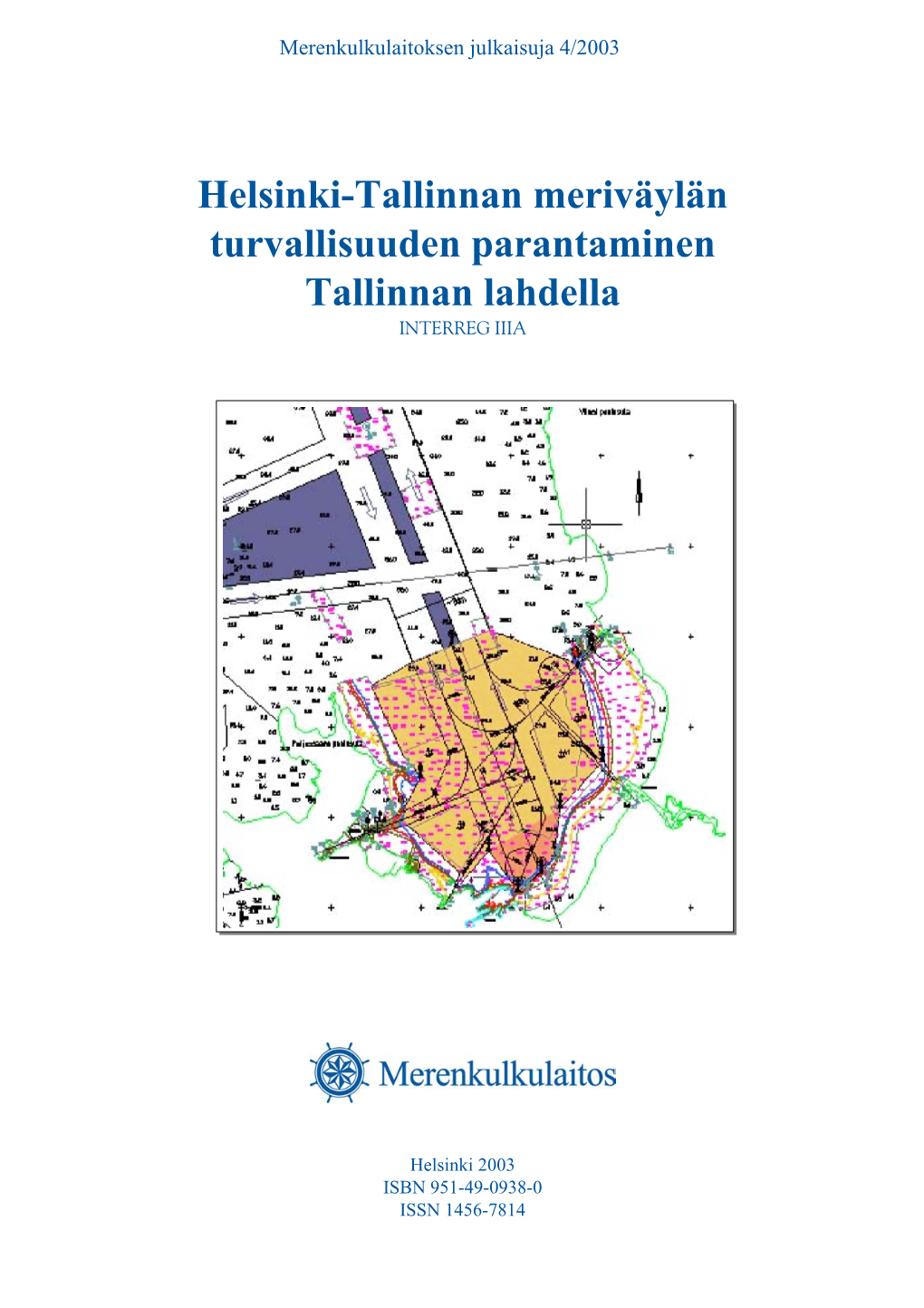 Tallinnan Meriväylän Turvallisuuden Parantaminen Tallinnan Lahdella INTERREG IIIA