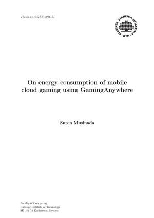 On Energy Consumption of Mobile Cloud Gaming Using Gaminganywhere