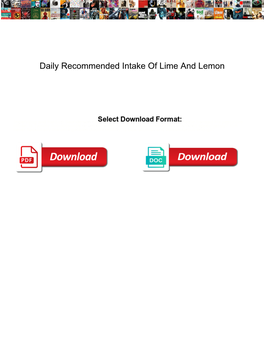 Daily Recommended Intake of Lime and Lemon